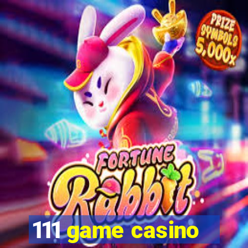 111 game casino